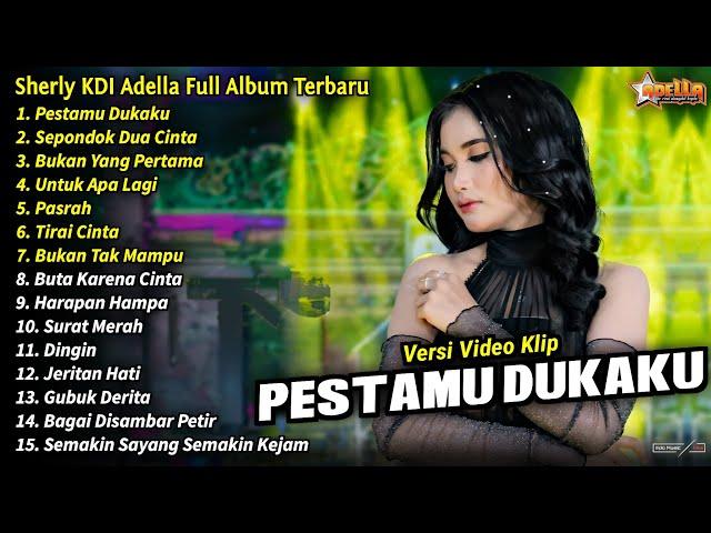 Sherly KDI Adella Full Album || Pestamu Dukaku,  Sherly KDI Henny Adella Full Album Terbaru 2024