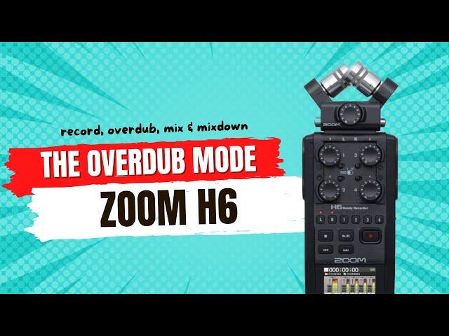 Zoom H6 Overdubbing Setup: Step-by-Step Guide