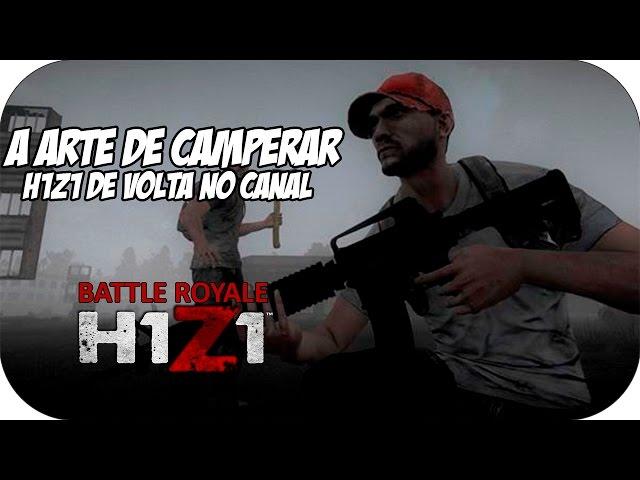 H1Z1 - Battle Royale # A arte de camperar HUEBR #6