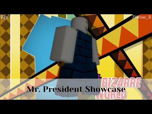 Mr. President Showcase | Roblox A Bizarre World