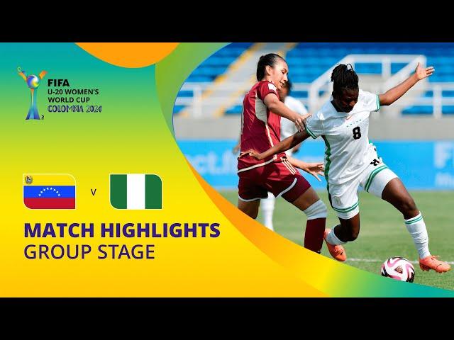 Venezuela v Nigeria | FIFA U-20 Women's World Cup Colombia 2024 | Match Highlights