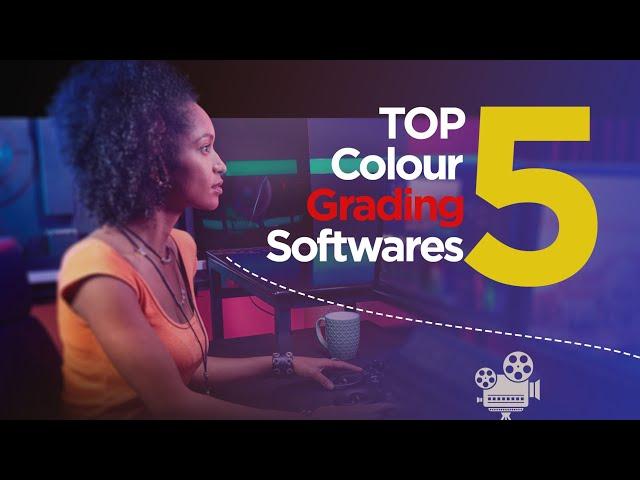 Top 5 Colour Grading Softwares