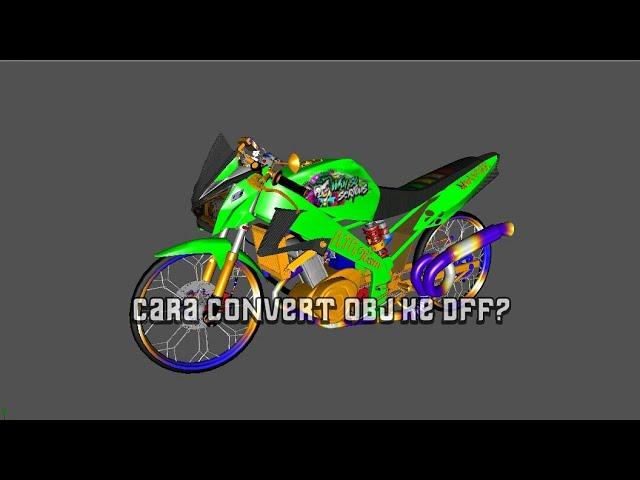 Tutorial Cara Convert OBJ KE DFF ||(Zmodeler)