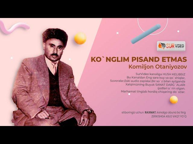 Komiljon Otaniyozov - Ko`nglim pisand etmas_Комилжон Отаниёзов - Кўнглим писанд этмас (SurVideo)