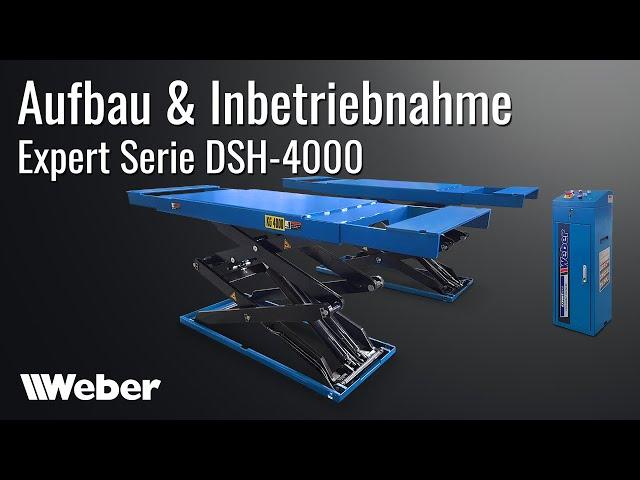 Aufbau und Inbetriebnahme Scherenhebebühne - Weber Expert Serie DSH- 4000