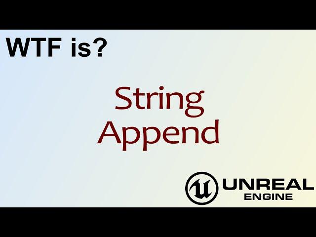 WTF Is? String - Append in Unreal Engine 4