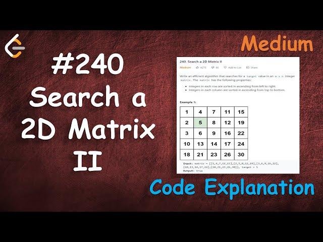 Search a 2D Matrix II | Live Coding with Explanation | Leetcode - 240