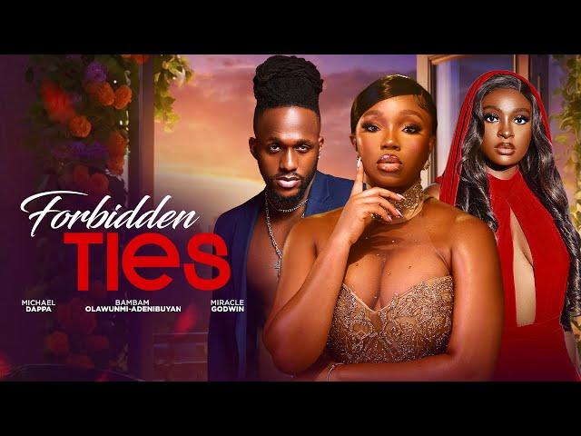 Forbidden Ties (2025 Full Movie): Michael Dappa, Bam Bam & Miracle Godwin!  MUST WATCH!