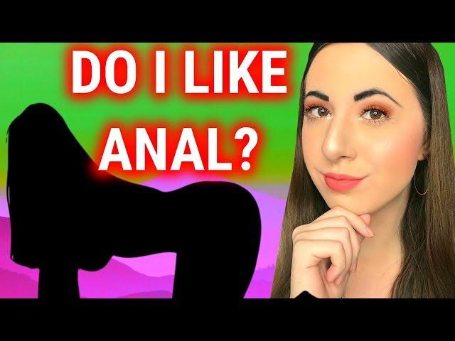 HOW TO HAVE ANAL SEX | DO I LIKE ANAL?