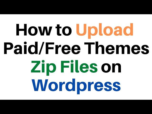 How to Upload Wordpress Theme Zip File