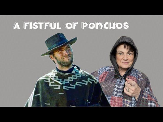 Fistful of Ponchos - Poncho Design and Make