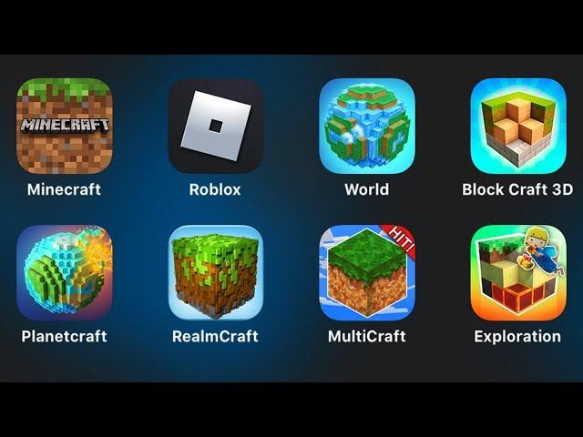 Minecraft,Roblox,World of Cubes,Block Craft 3D,Planetcraft,RealmCraft,MultiCraft,ExplorationCraft