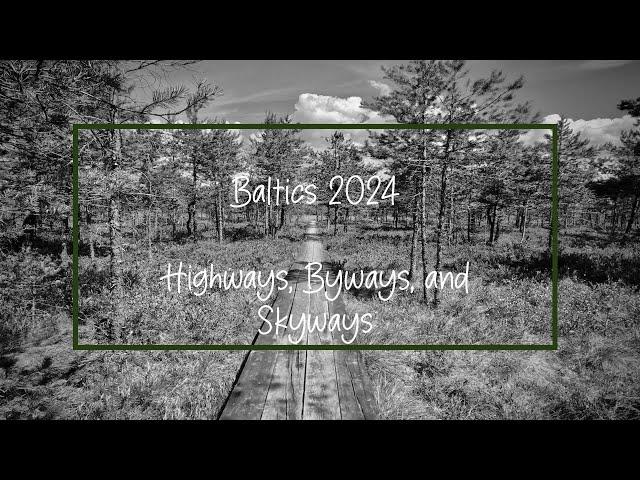 Let's Go Baltics 2024:  Highways, Byways and Skyways