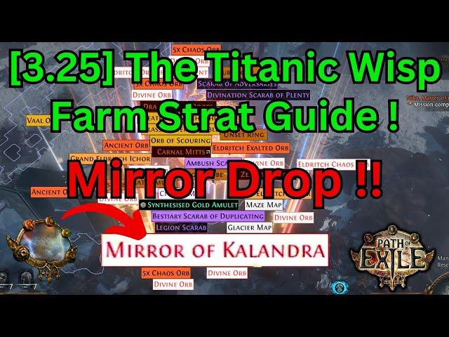 [3.25] The Titanic Wisp Rogue Exile Farm Strat Guide ! Mirror of Kalandra Drop ! T16 Maps strat.