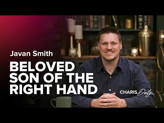 Beloved Son of the Right Hand - Javan Smith - Charis Daily - Season 5 Ep. 25