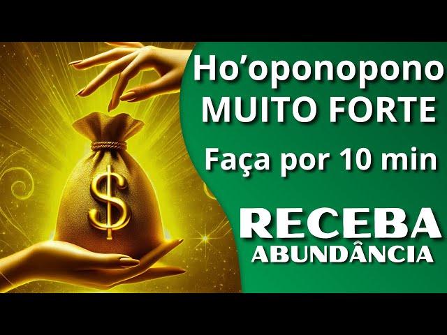 HO'OPONOPONO CICLO DA PROSPERIDADE - EU CURO A ESCASSEZ QUE HÁ EM MIM