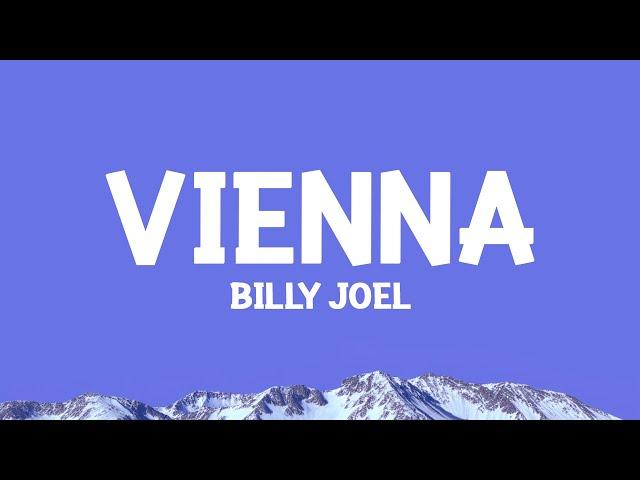 @billyjoel  - Vienna (Lyrics)