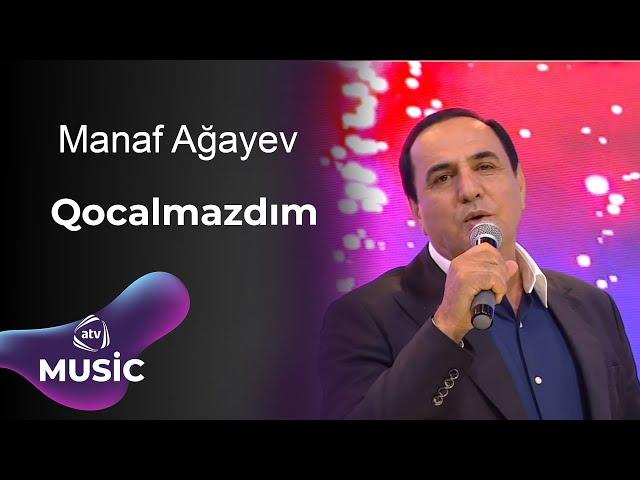 Manaf Ağayev - Qocalmazdım