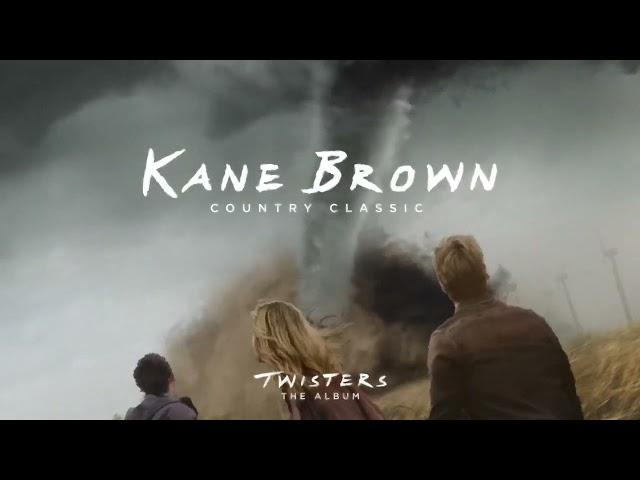 Kane Brown - Country Classic (From Twisters: The Album) [Official Audio]