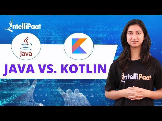 Java vs Kotlin | Kotlin vs Java Android Development | Kotlin Tutorial | Intellipaat