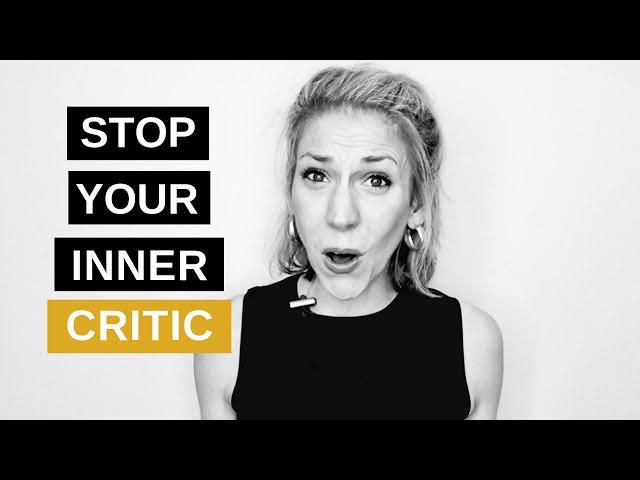 How To Stop Your Inner Critic