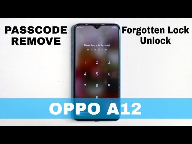 Oppo A12 Forgot Passcode Unlock