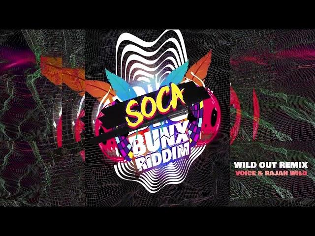 Voice x RajahWild - Wild Out Remix | Soca Bunx Riddim (Official Audio)