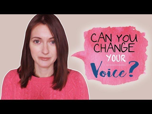 Can you change your voice?