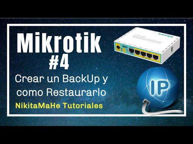 MikroTik #4 - Crear un BackUp y Como Restaurarlo