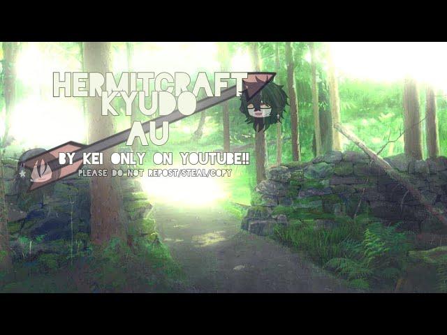 HermitCraft Kyudo Au Intro/Sneak peak || Made by KeiGacha only on Youtube