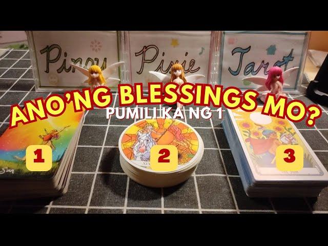 Pumili Ka Ng 1 -  ANO'NG BLESSINGS MO? - Tagalog Tarot Reading