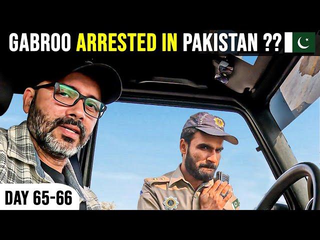 Gabroo ko Pakistan Police ne kyu roka?? | DAY 63-64 | USA  to INDIA | 44,000 kms | 32 countries