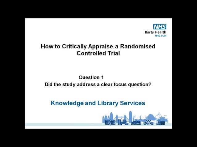 1- How to Critically Appraise a Randomised Controlled Trial following the CASP checklist: Question 1