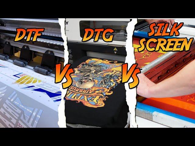 DTF Vs DTG Vs Silkscreen Printing: Which is better?