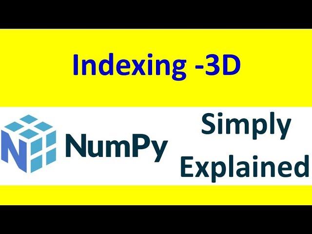 Indexing Numpy Array 3-D [Part 08]