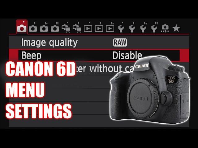 Canon 6D Settings - how i setup my canon 6d