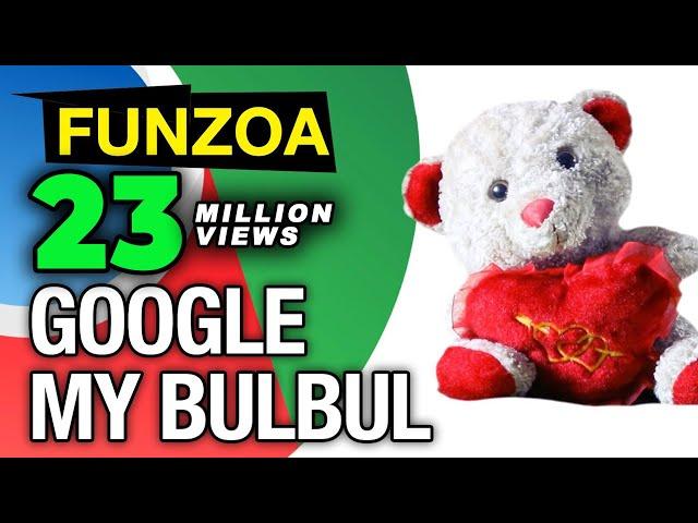 Google My Bulbul | Funny Google Song | Krsna Solo | English Search Engine Song | Funzoa Funny Videos