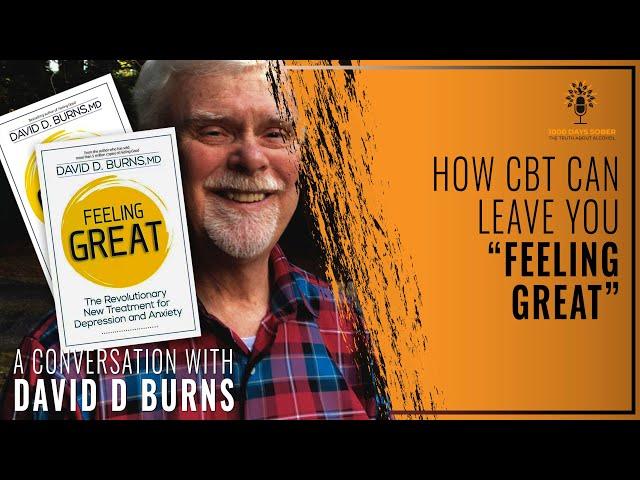 How CBT Can Leave You 'Feeling Great': A Conversation With David D Burns