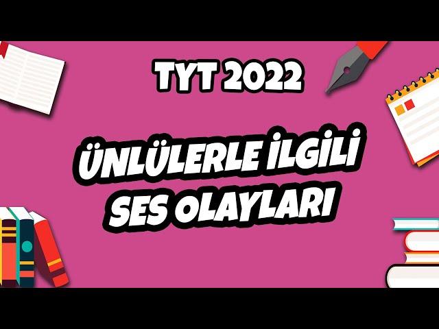 Ünlülerle İlgili Ses Olayları | TYT Türkçe 2022 #hedefekoş