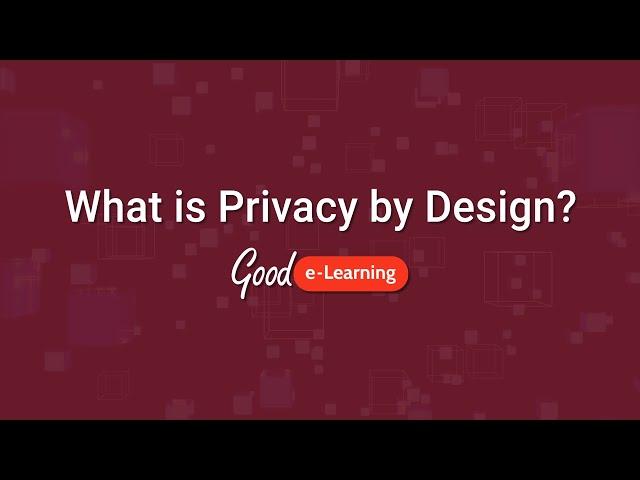 What is Privacy by Design? (GDPR) | Good e-Learning