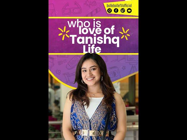 LT Who is love of Tanishq life | BALLE BALLE TV | PUNJABI MUSIC