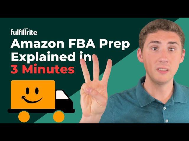 Amazon FBA Prep Explained in 3 Minutes