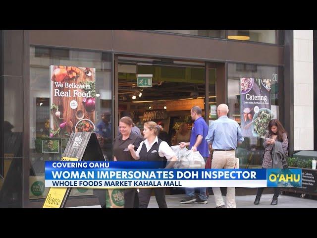 Woman impersonates health inspector at Whole Foods in Kahala Mall