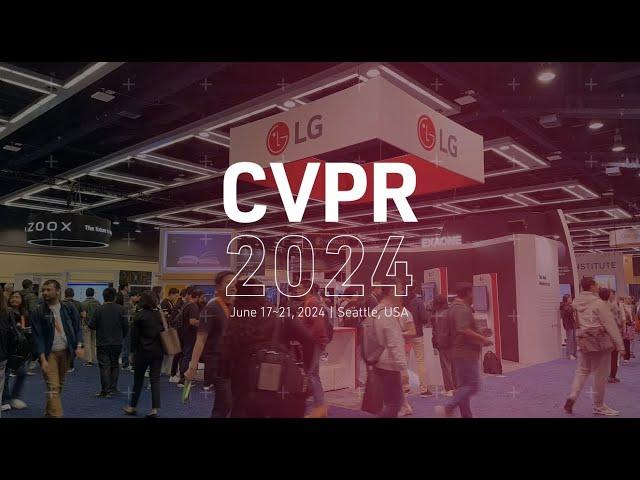 Explore CVPR 2024 with LG!