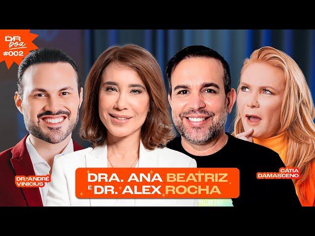 Dra. Ana Beatriz e Dr. Alex Rocha, Cátia Damasceno e Dr. André Vinicius no DR Boa Podcast #002