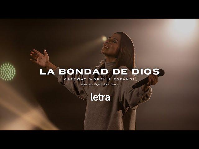 La Bondad de Dios | con Becky Collazos y ‎@gatewayworship en español