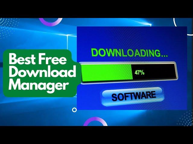 Best Free Download Manager for Windows 10 | 11