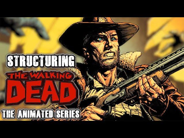 Structuring an Animated The Walking Dead Series