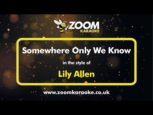 Lily Allen - Somewhere Only We Know - Karaoke Version from Zoom Karaoke