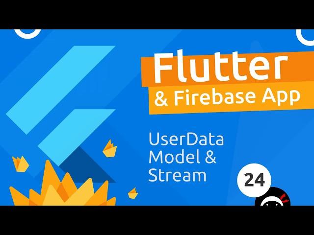 Flutter & Firebase App Tutorial #24 - User Data Model